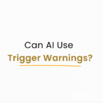 Can AI Use Trigger Warnings?