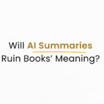 Will AI Summary ruin book's meaning?