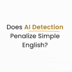 Will Simple English be also detected as AI Content by AI Detector?