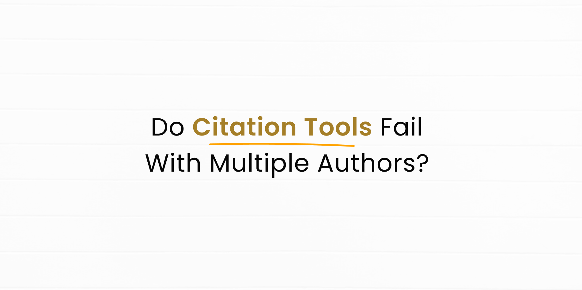 Do Citation Tools Fail With Multiple Authors?