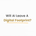 Will AI Leave A Digital Footprint?
