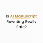 Is AI Manuscript Rewriting Really Safe using Paraphraser or Humanizer