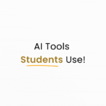 AI Tools that students should use. Impacting their day to day life