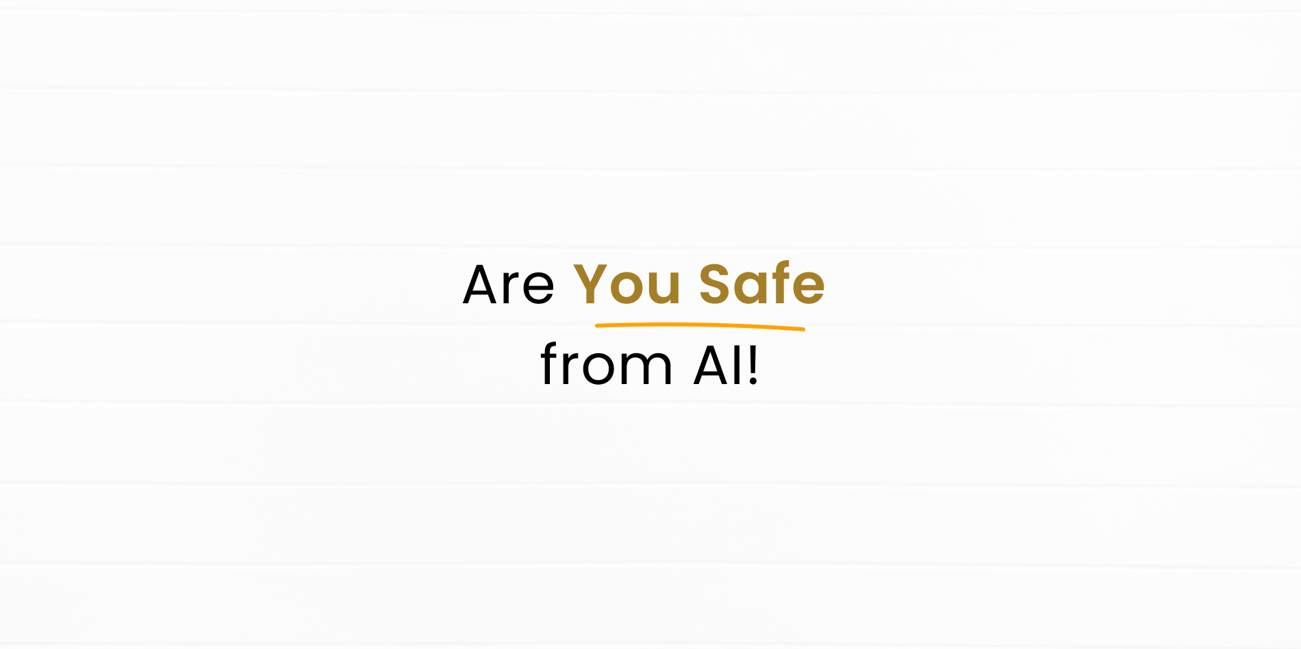 Are your safe from AI Nowadays