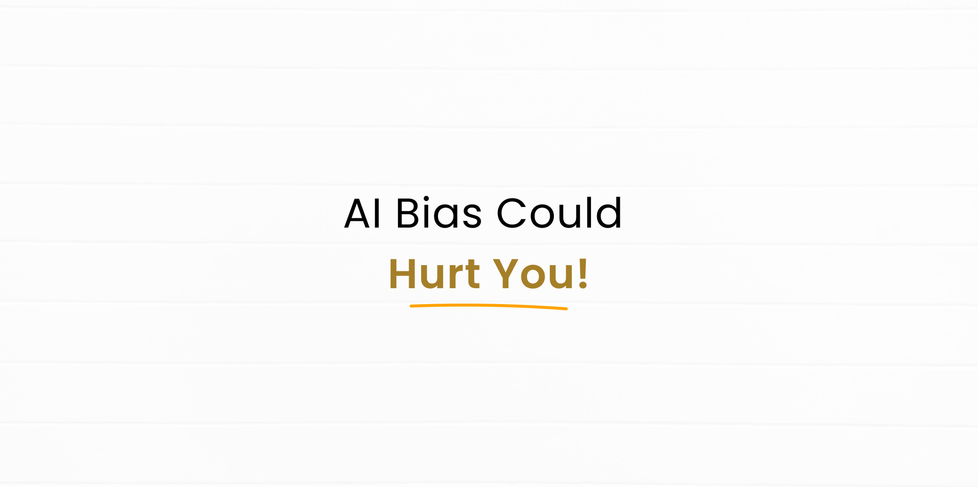 Biased AI will be impacting you more than the non biased AI