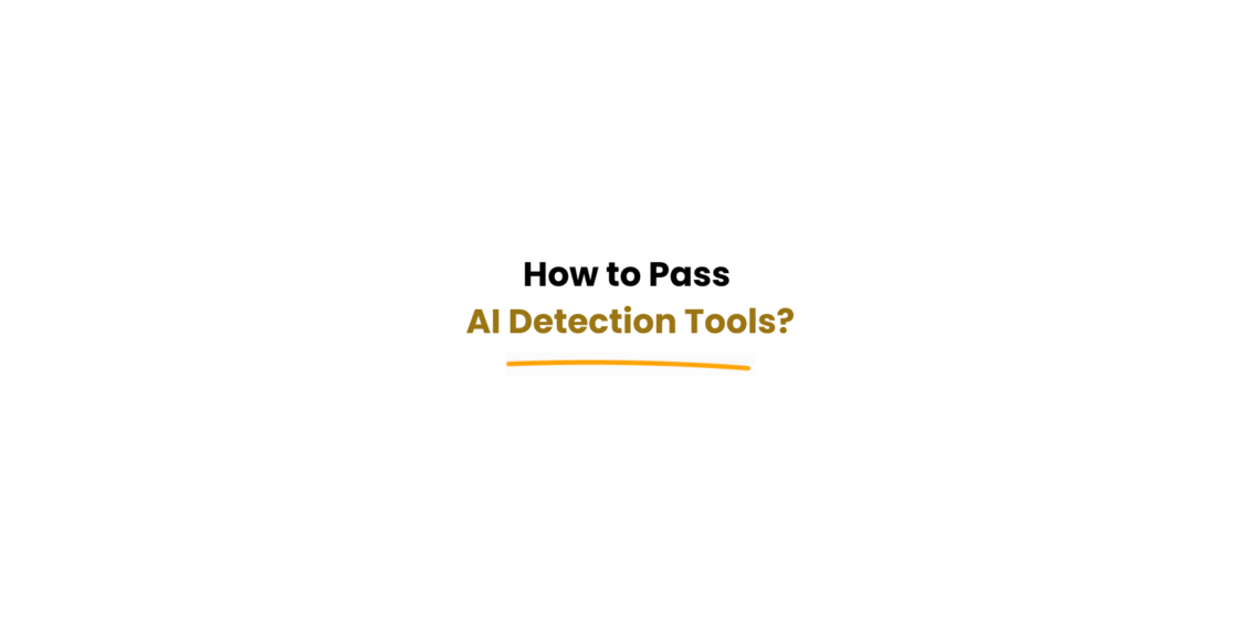 pass AI detection without rewriting content