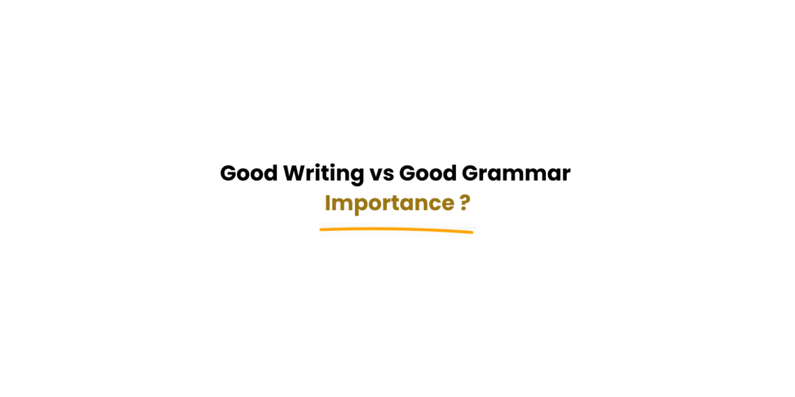 good writing vs good grammar
