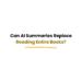 AI book summary compared with reading a full book