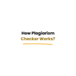 How plagiarism checkers work behind the scenes