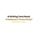 AI writing tools boosting freelancer productivity