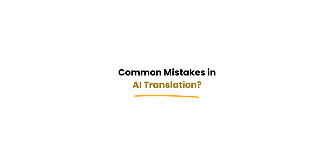 AI translation mistakes in content writing
