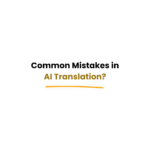 AI translation mistakes in content writing