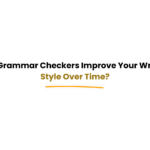 Grammar checkers improving writing style over time