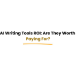 evaluating return on investment of AI writing tools