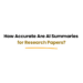 AI summaries accuracy for research papers